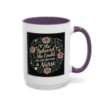 Nurse Inspirational Mug – She Believed She Could, So She Became a Nurse - Image 49