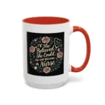 Nurse Inspirational Mug – She Believed She Could, So She Became a Nurse - Image 42